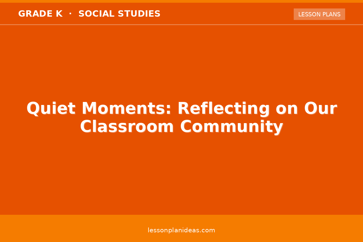 Quiet Moments: Reflecting on Our Classroom Community