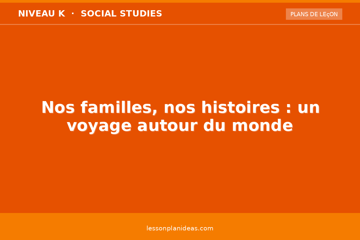 Nos familles, nos histoires : un voyage autour du monde