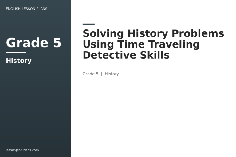 Solving History Problems Using Time Traveling Detective Skills