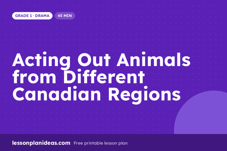 Acting Out Animals from Different Canadian Regions – Grade 1 Drama lesson plan