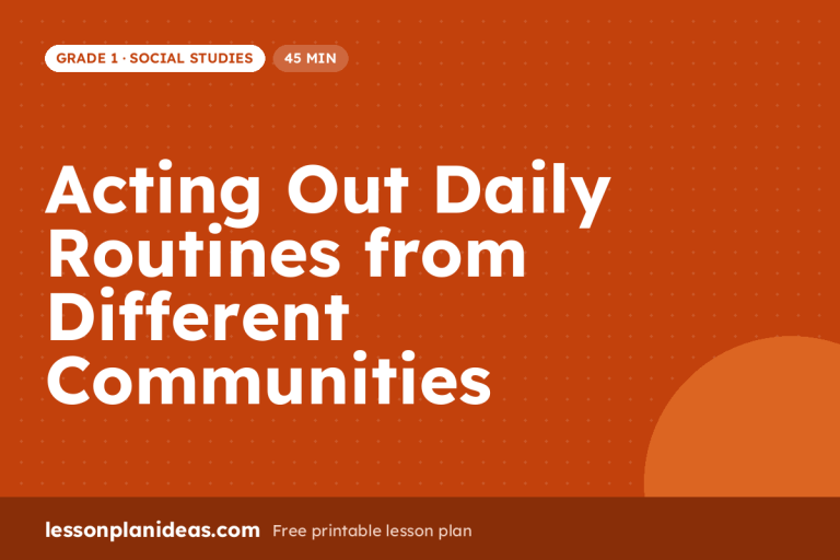 Acting Out Daily Routines from Different Communities – Grade 1 Social Studies lesson plan