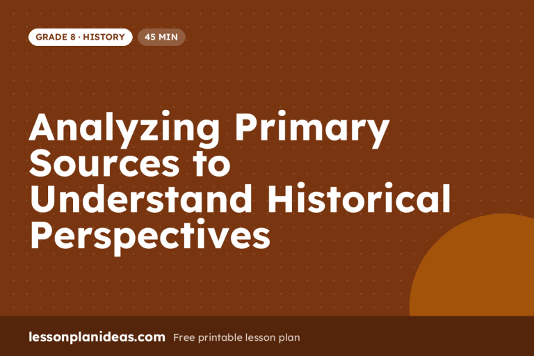 Analyzing Primary Sources to Understand Historical Perspectives – Grade 8 History lesson plan