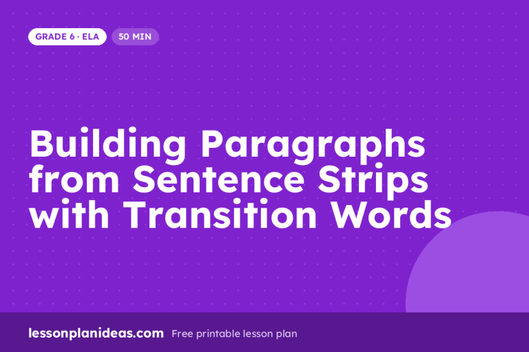 Building Paragraphs from Sentence Strips with Transition Words – Grade 6 ELA lesson plan