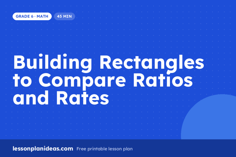 Building Rectangles to Compare Ratios and Rates – Grade 6 Math lesson plan