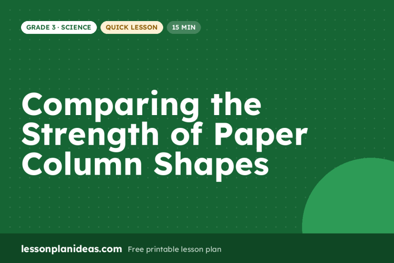 Comparing the Strength of Paper Column Shapes – Grade 3 Science lesson plan