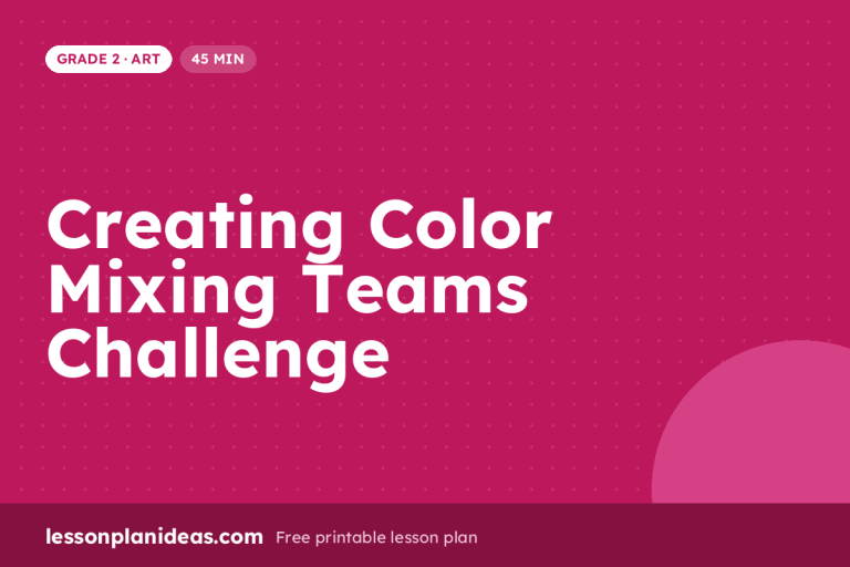 Creating Color Mixing Teams Challenge – Grade 2 Art lesson plan