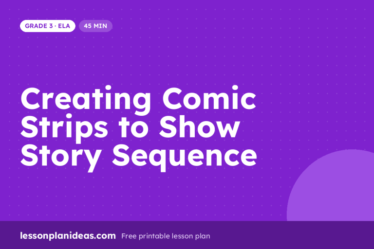 Creating Comic Strips to Show Story Sequence – Grade 3 ELA lesson plan