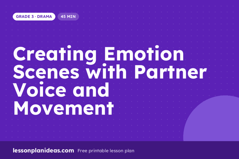 Creating Emotion Scenes with Partner Voice and Movement – Grade 3 Drama lesson plan