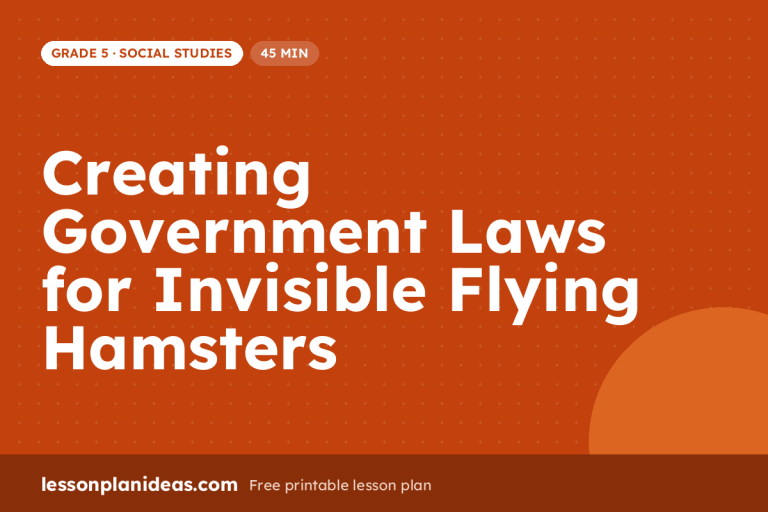 Creating Government Laws for Invisible Flying Hamsters – Grade 5 Social Studies lesson plan
