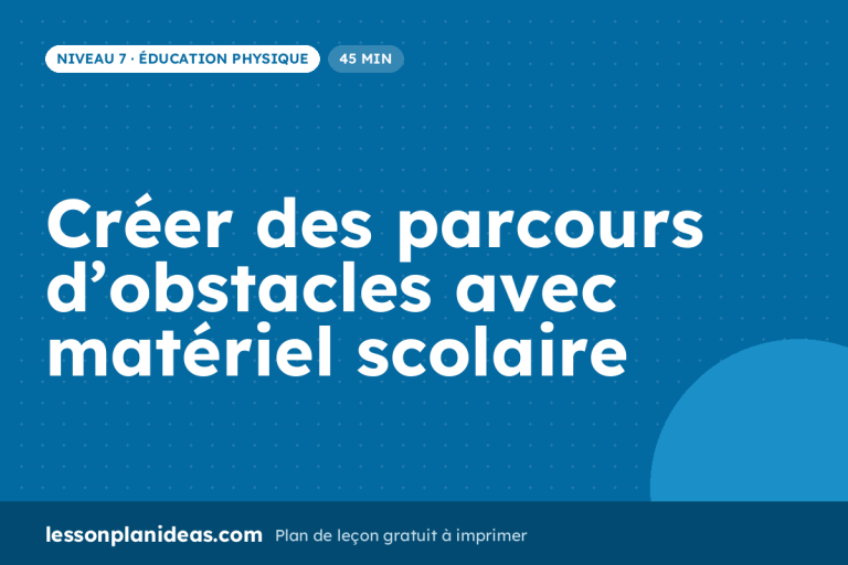 Créer des parcours d’obstacles avec matériel scolaire – plan de leçon, Éducation physique, Niveau 7