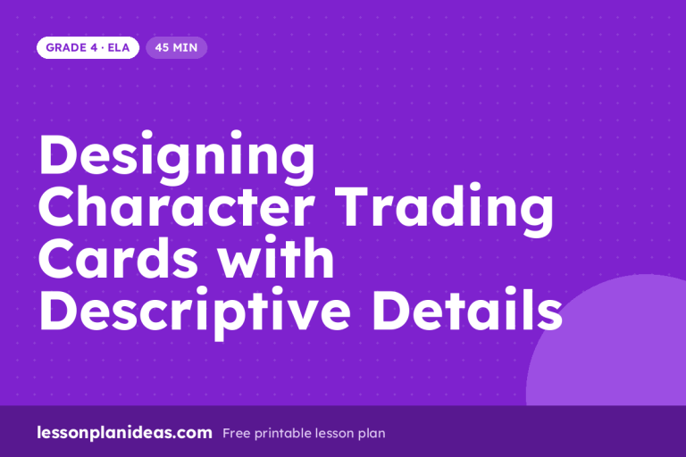 Designing Character Trading Cards with Descriptive Details – Grade 4 ELA lesson plan