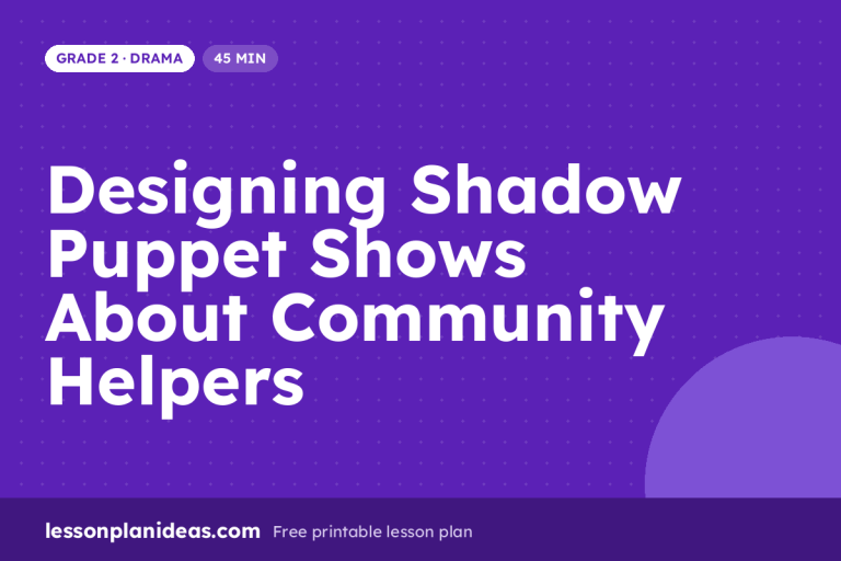 Designing Shadow Puppet Shows About Community Helpers – Grade 2 Drama lesson plan