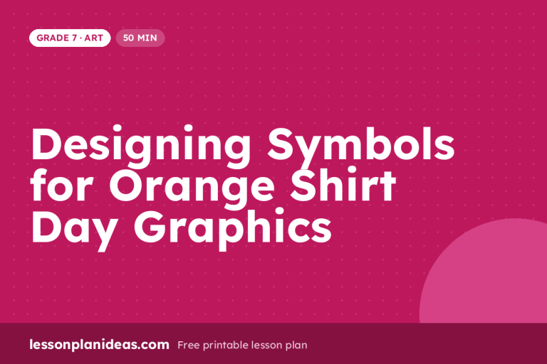 Designing Symbols for Orange Shirt Day Graphics – Grade 7 Art lesson plan