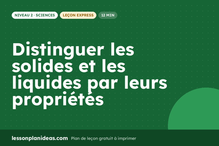 Distinguer les solides et les liquides par leurs propriétés – plan de leçon, Sciences, Niveau 2