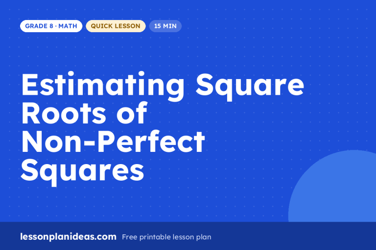 Estimating Square Roots of Non-Perfect Squares – Grade 8 Math lesson plan