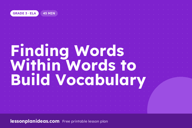 Finding Words Within Words to Build Vocabulary – Grade 3 ELA lesson plan
