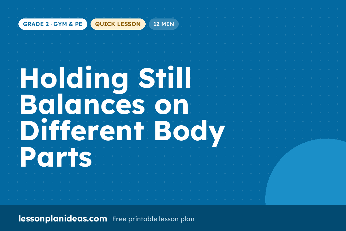 Holding Still Balances on Different Body Parts – Grade 2 Gym & PE lesson plan