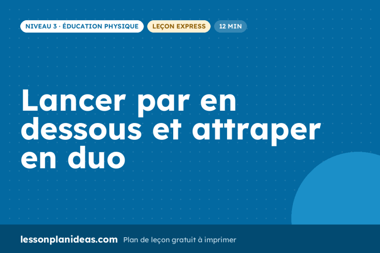 Lancer par en dessous et attraper en duo – plan de leçon, Éducation physique, Niveau 3