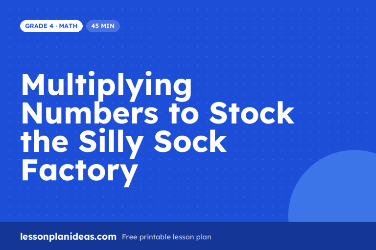 Multiplying Numbers to Stock the Silly Sock Factory – Grade 4 Math lesson plan