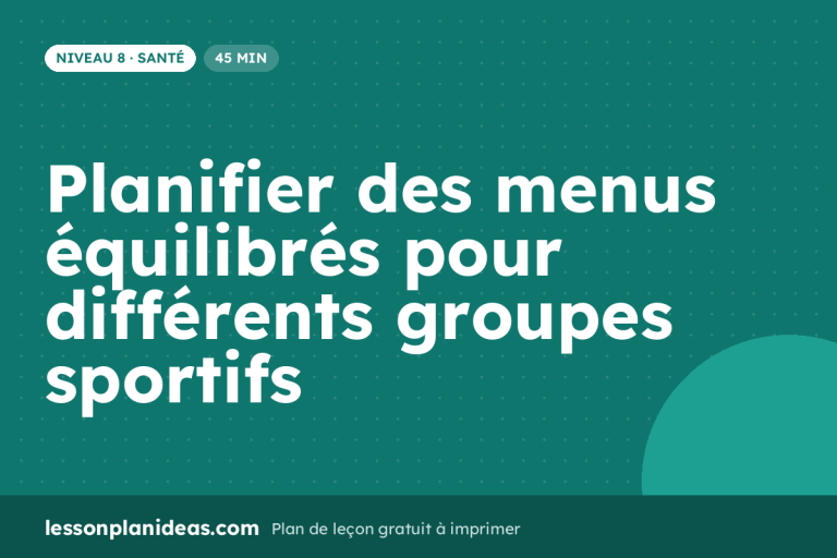 Planifier des menus équilibrés pour différents groupes sportifs – plan de leçon, Santé, Niveau 8
