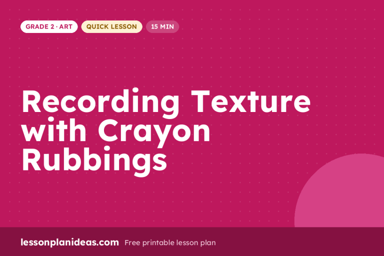 Recording Texture with Crayon Rubbings – Grade 2 Art lesson plan