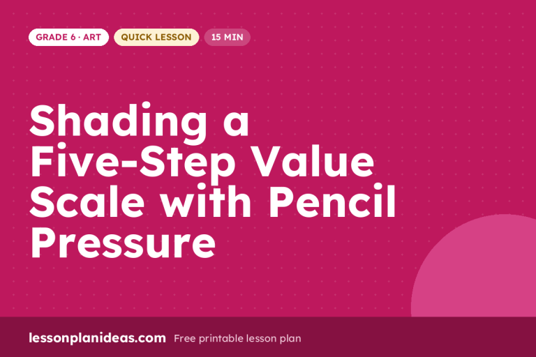 Shading a Five-Step Value Scale with Pencil Pressure – Grade 6 Art lesson plan