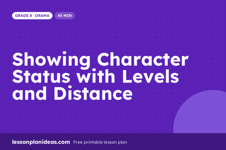 Showing Character Status with Levels and Distance – Grade 8 Drama lesson plan
