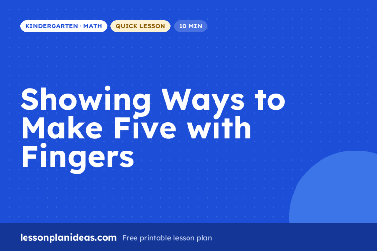 Showing Ways to Make Five with Fingers – Kindergarten Math lesson plan