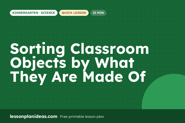 Sorting Classroom Objects by What They Are Made Of – Kindergarten Science lesson plan