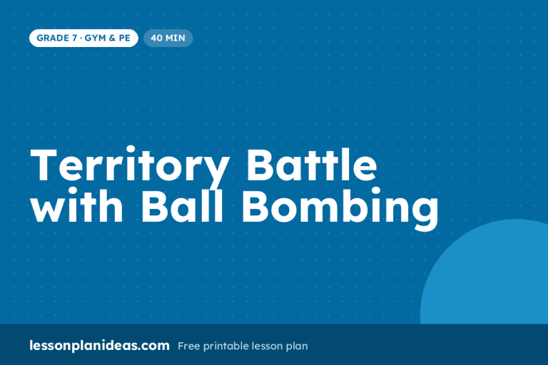 Territory Battle with Ball Bombing – Grade 7 Gym & PE lesson plan