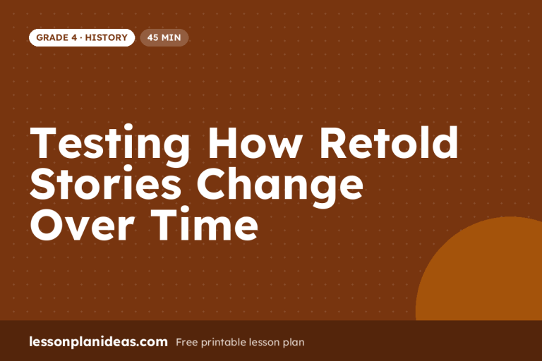 Testing How Retold Stories Change Over Time – Grade 4 History lesson plan